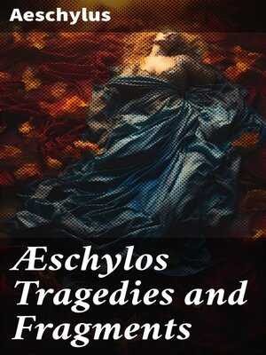 cover image of Æschylos Tragedies and Fragments